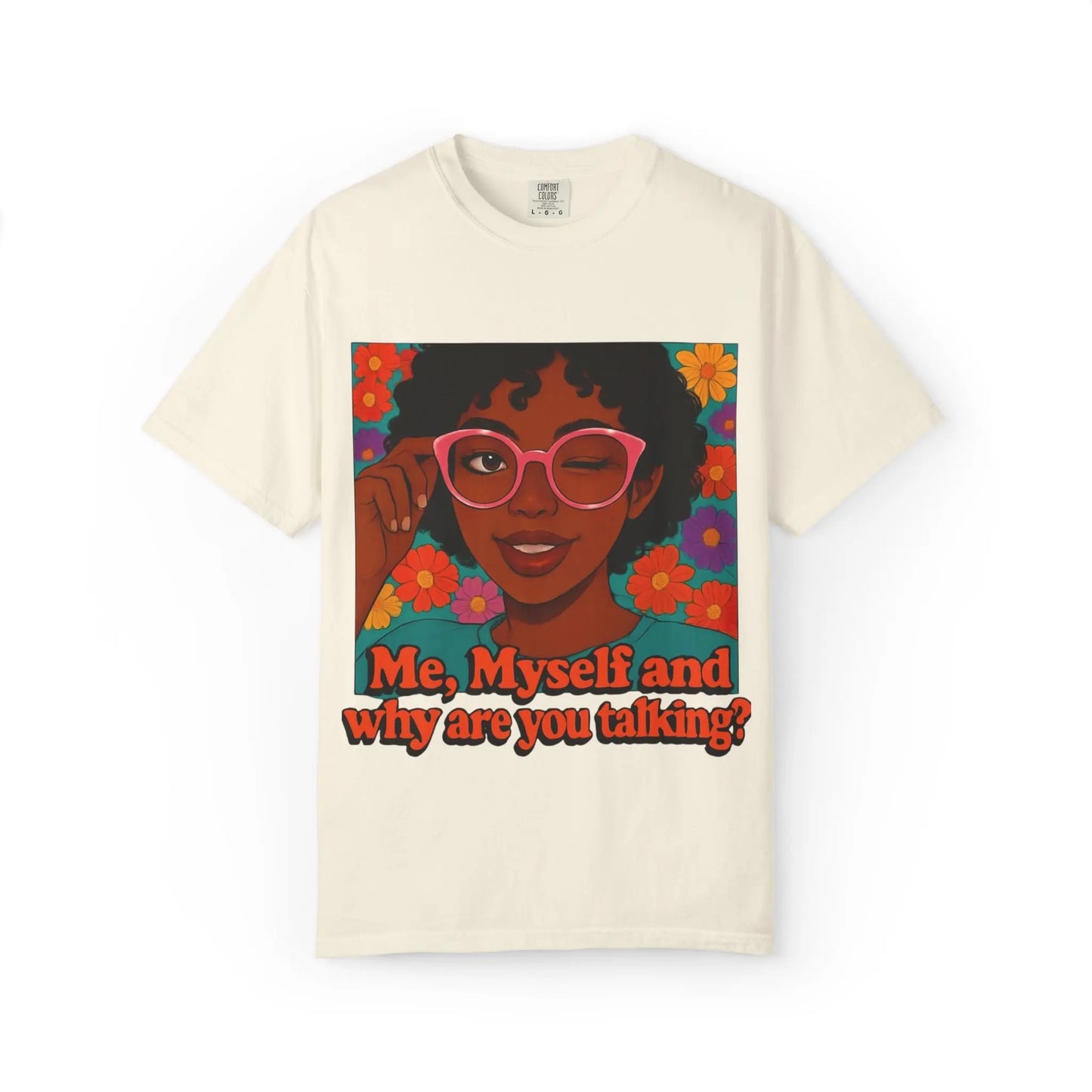 Sassy Graphic Tee - "Me, Myself and Why Are You Talking?"| Funny Black Girl T-Shirt | Bold Attitude Shirt - veevibeco