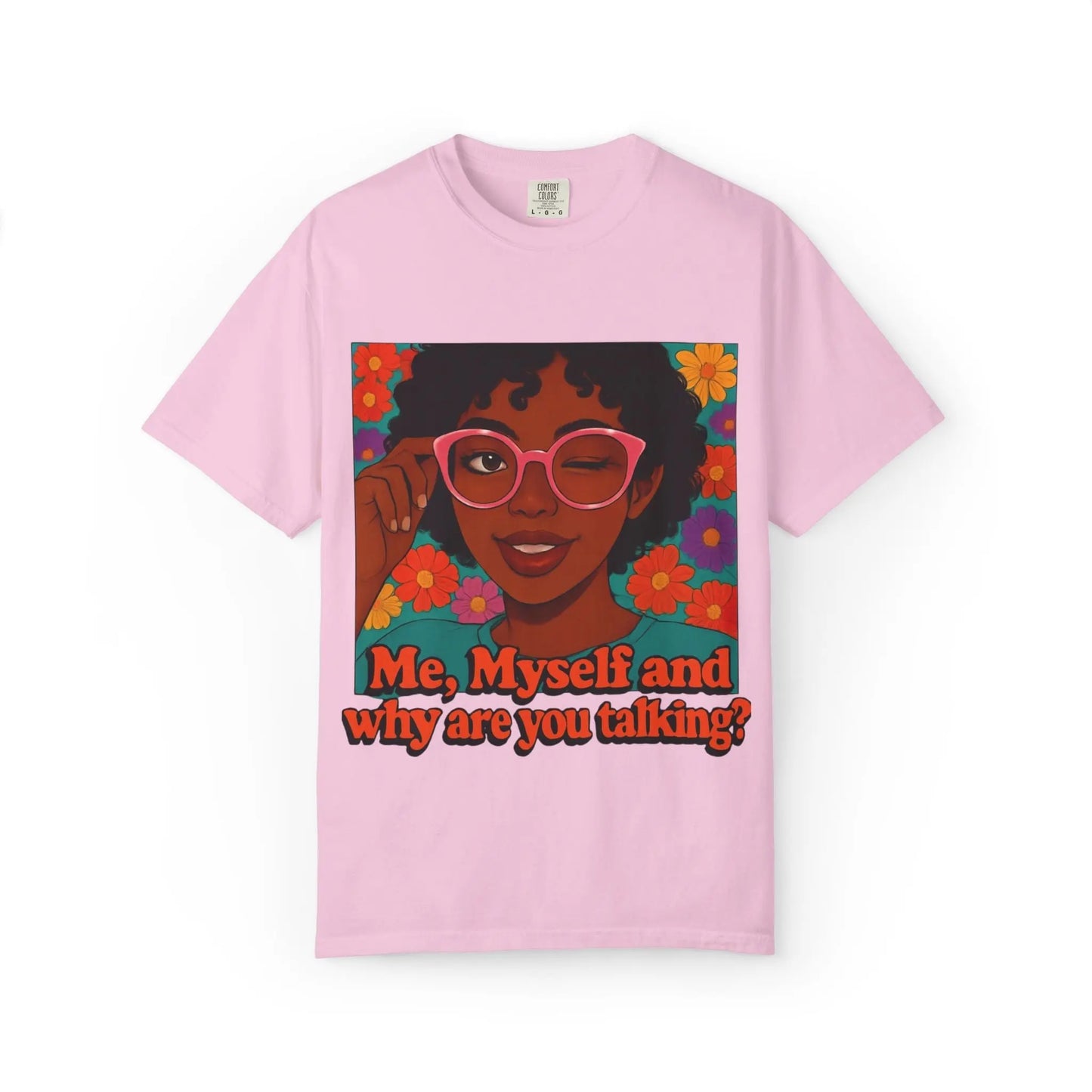 Sassy Graphic Tee - "Me, Myself and Why Are You Talking?"| Funny Black Girl T-Shirt | Bold Attitude Shirt - veevibeco